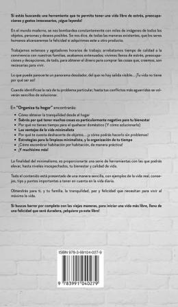 Organiza tu hogar: Escombra tu hogar y espacio de trabajo. La ridículamente exhaustiva guía para vivir sin exageraciones el estilo de vida minimalista