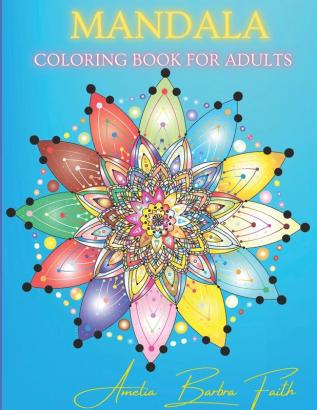 Mandala Coloring Book for Adults: Amazing 50 Flowers Mandala Designs for Stress Relief and Relaxation