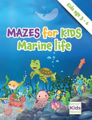 Mazes for Kids - Marine Life: Amazing Maze & Coloring Activity Book for kids age 3-6 Problem solving Coloring Fun Facts about fishes Dexterity & Logic Brain Developing Activities