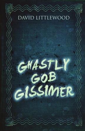 Ghastly Gob Gissimer