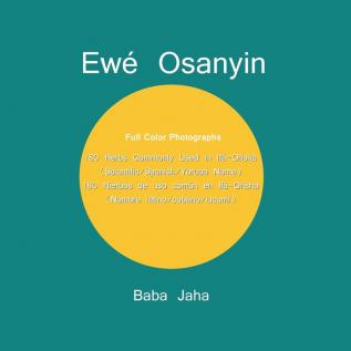 Ewe Osanyin: 180 Herbs Commonly Used in Ifá-Orisha/180 Hierbas de uso común en Ifá-Orisha (Full-Color Photographs)