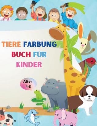 Tiere Farbung Buch fur Kinder: Erstaunliches Buch mit einfachen Färbung Tiere für Ihr Kind Baby Wälder Tiere für Vorschule und Kidergarden Einfache Malbuch für Kinder im Alter von 4-8