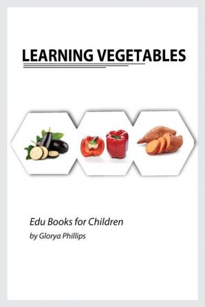 Learning Vegetables: Montessori real vegetables book for babies and toddlers bits of intelligence for baby and toddler children's book learning resources. (Edu Books for Children)