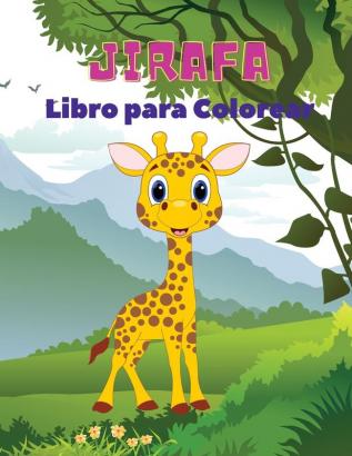 Jirafa Libro para Colorear: Libro para colorear de jirafas para niños: Increíble libro para colorear de jirafas divertido libro para colorear para niños de 3 a 8 años.