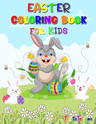 Easter Coloring Book for Kids: Fun and Cute Easter Coloring Pages Ages 4-8 Happy Easter Coloring Book for Stress Relief and Relaxation