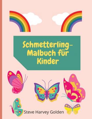 Schmetterling-Malbuch fur Kinder: Schmetterlings-Malbuch für Kinder im Vorschulalter Niedliches Schmetterlings-Malbuch für Kinder