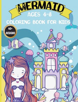 Mermaid Coloring Book for Kids: Magical Coloring Book with Mermaids and Sea Creatures