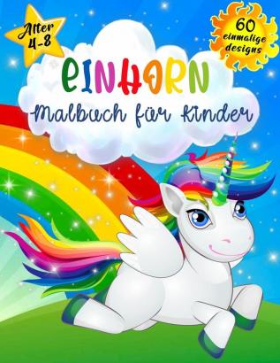 Einhorn malbuch fur Kinder im Alter von 4-8 Jahren: Kinder Einhörner Färbung Buch Färbung Bücher für Kinder und Kleinkinder Spaß Färbung Bücher ... Einhorn Färbung Seiten voller Vergnügen