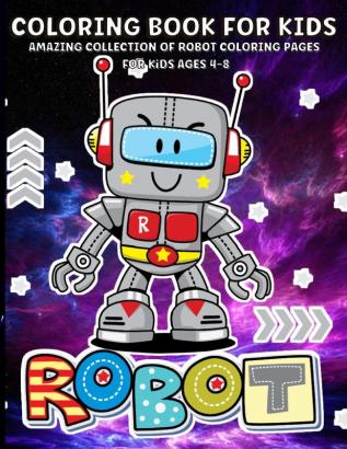 Robots Coloring Book For Kids: Robot Coloring Book For Kids Ages 2-4 4-8 Fun And Creativity For Children Boys And Girls - 65 Coloring Pages