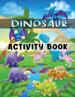 Dinosaur Activity Book for Kids: Ages 4-8 Workbook Including Coloring Dot to Dot Mazes Word Search and More