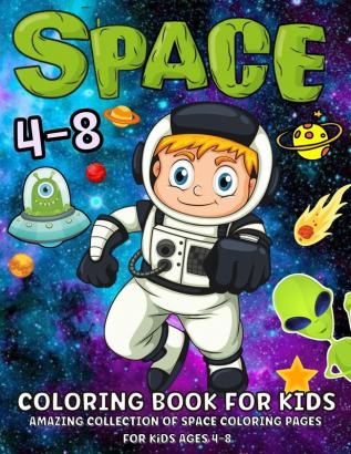 Space Coloring Book For Kids Ages 4-8: Fantastic Outer Space Coloring Book With Planets Astronauts Space Ships Rockets 52 Space Coloring Pages For Boys And Girls