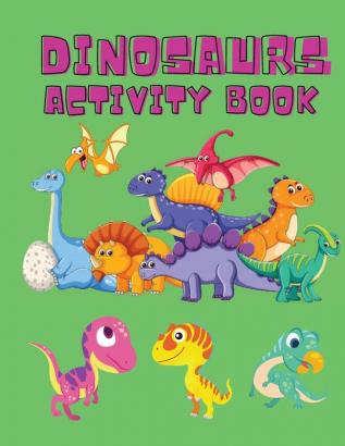 Dinosaurs Activity Book: Dinosaur Coloring Pages Dot to Dot Maze Book for Children - Activity Book for Kids - Dino Coloring Book for Boys Girls - Dinosaur Coloring Book for Toddlers