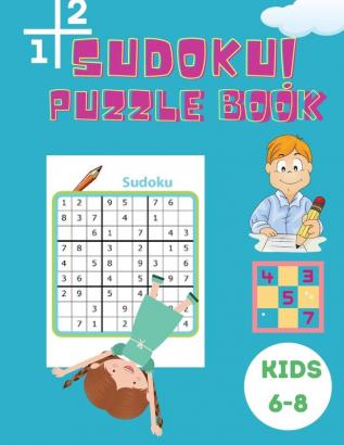 Sudoku Puzzle Book Kids 6-8: Activity Book for Children - Puzzle Book for Kids with Solutions 6x6 - Large Print Sudoku Book for Kids - Improve your Child's Memory and Logic