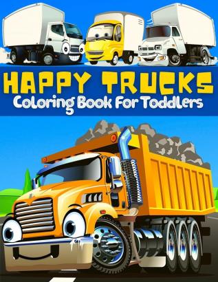 Trucks Coloring Book For Toddlers: Great Collection Of Cool Fun And Happy Monsters Trucks Coloring Pages For Boys And Girls Supercar Coloring Book ... Truck Illustrations Fun Transportation Vehic