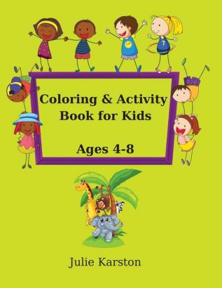 Coloring and Activity Book for Kids Age 4-8: Activity Book for Kids Ages 4-8 Copy and then color the picture with Animals and much more! Educational Activity Book for Kids