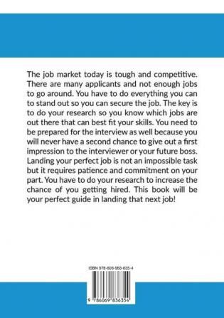 Job Search Guide: The Essential Guide On How to Land A Perfect Job Learn Everything From Finding Jobs to Effective Interview Hints and Techniques That Will Help You Land Your Dream Job