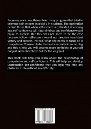 The Confidence Code: The Ultimate Guide About Building Self-Confidence Learn the Effective Methods On How You Can Build and Master Confidence In Yourself to Win More in Life