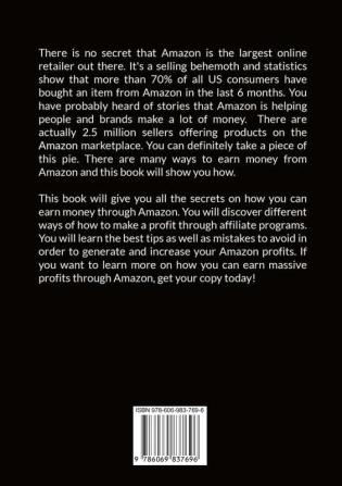 How to Become Amazonian: The Ultimate Guide to Amazon Success Learn Sales Secrets and Proven Strategies That Would Guarantee Profits and Success in Amazon