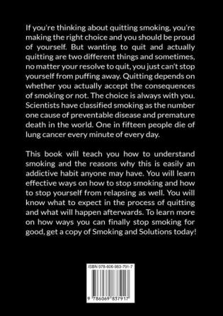 Smoking and Solutions: The Ultimate Guide to Crushing the Smoking Habit Discover Effective Strategies and Tips on How to Break the Habit and Stop Smoking Permanently