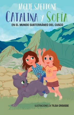 Catalina Y Sofía En El Mundo Subterráneo del Cusco: 1