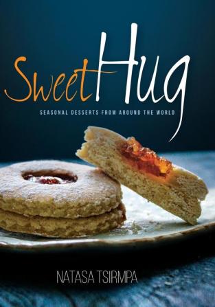 Sweet Hug: Seasonal Desserts from around the World