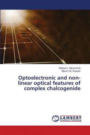 Optoelectronic and non-linear optical features of complex chalcogenide