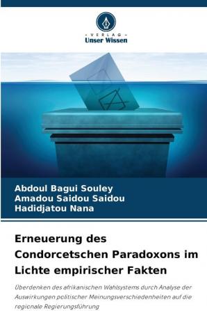 Erneuerung des Condorcetschen Paradoxons im Lichte empirischer Fakten