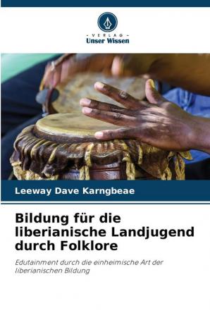 Bildung f��r die liberianische Landjugend durch Folklore