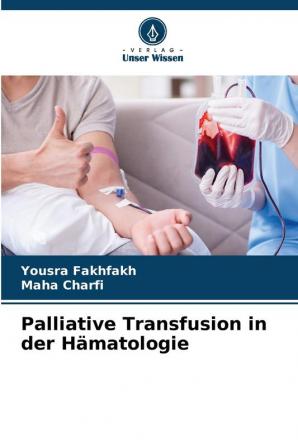 Palliative Transfusion in der H��matologie