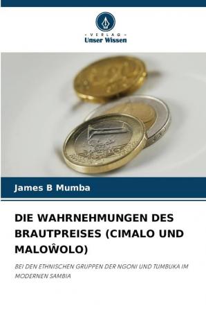 DIE WAHRNEHMUNGEN DES BRAUTPREISES (CIMALO UND MALO?OLO)