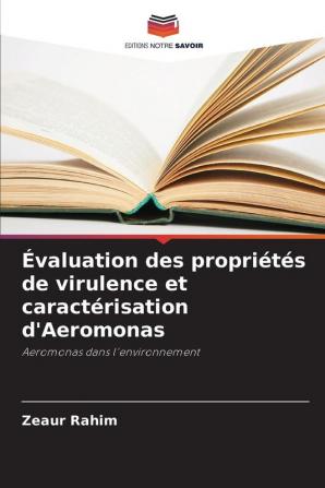 Évaluation des propriétés de virulence et caractérisation d'Aeromonas