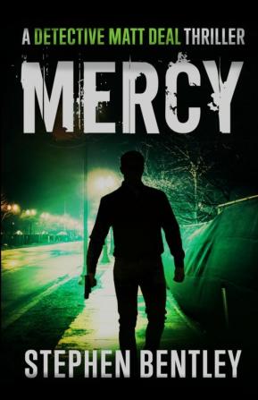 Mercy: A Detective Matt Deal Thriller: 1 (Detective Matt Deal Thrillers)