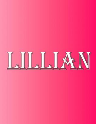 Lillian: 100 Pages 8.5 X 11 Personalized Name on Notebook College Ruled Line Paper