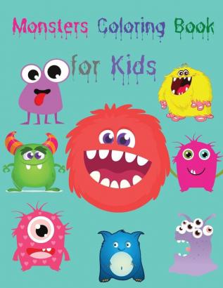 Monsters Coloring Book for Kids: Cute and Scary Monsters to Color Funny Monsters Coloring Book for Kids Ages 4-8 Coloring Book for Kids Ages 4-8 Monsters