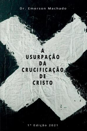 A Usurpa����o Da Crucifica����o De Crsito