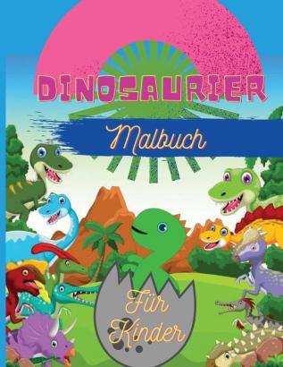 Dinosaurier Malbuch fur Kinder: Fantastisches Dinosaurier-Malbuch für Jungen Mädchen Kleinkinder Vorschulkinder Großformat 85 x 11