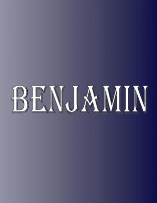 Benjamin: 100 Pages 8.5 X 11 Personalized Name on Notebook College Ruled Line Paper