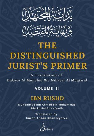 The Distinguished Jurist's Primer - Vol 2: A Translation of Bidayat Al Mujtahid wa Nihayat Al Muqtasid