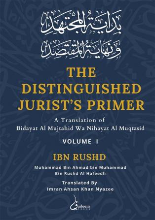 The Distinguished Jurist's Primer - Vol 1: A Translation of Bidayat Al Mujtahid Wa Nihayat Al Muqtasid