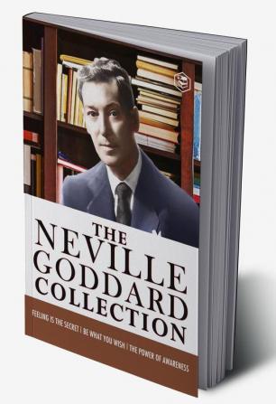 Neville Goddard Combo (Be What You Wish + Feeling is the Secret + The Power of Awareness) - Best Works of Neville Goddard