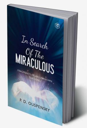 In Search Of The Miraculous: Complete with Diagrams