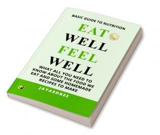 Basic Guide To Nutrition Eat Well Feel Well