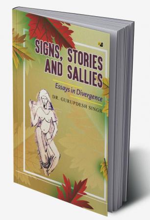 Sings Stories And Sallies: Essaya In Divergence