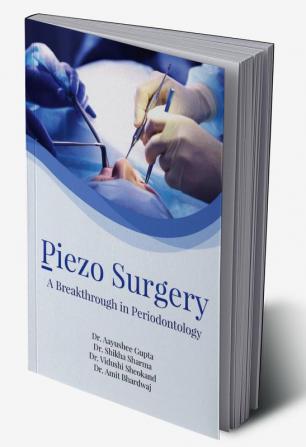 PIEZO SURGERY: A BREAKTHROUGH IN PERIODONTOLOGY