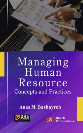 Managing Human Resource: Concepts And Practices