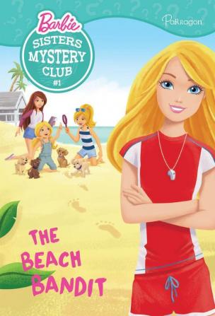 Barbie Sister Mystery Club 1: The Beach Bandit (Chapter Book Series)