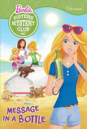 Barbie Sister Mystery Club 4: Message in a Bottle (Chapter Book Series)