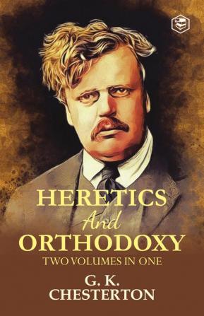 Heretics and Orthodoxy: Two Volumes in One