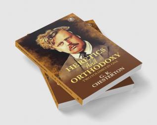 Heretics and Orthodoxy: Two Volumes in One