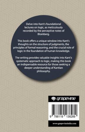 The Blomberg Logic: A Collection of Kant’s Lectures on Logic (Grapevine edition)